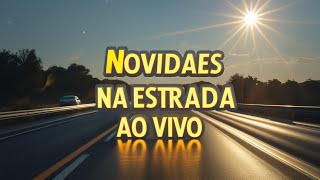 Novidades na estrada está ao vivo na estrada!