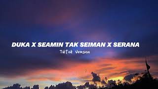 Download Mp3 DUKA X SEAMIN TAK SEIMAN X SERANA | ACF Lyrics (Tiktok Version)