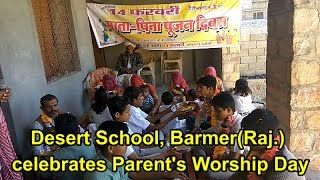 Desert School Barmer (Raj.) celebrates Parent's Worship Day.