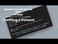 #2 Scraping StackOverflow With Python Part 2 - Creating a Dataset