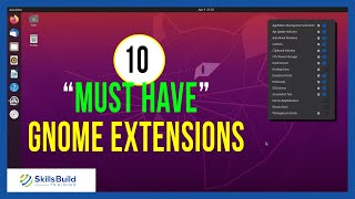 10 GNOME 43 Extensions You MUST HAVE!