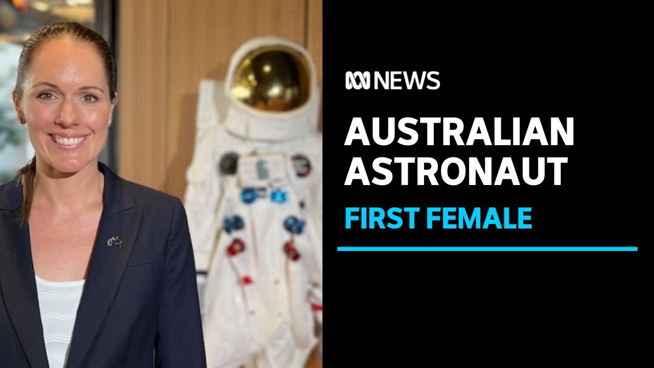 First Female To Train As Astronaut Under Australian Flag | ABC News ...