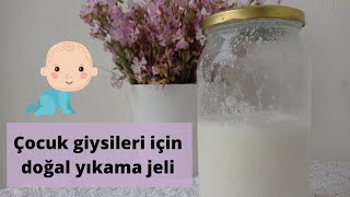 Çocuk kıyafetlerini yıkamak için doğal jel | EV YAPIMI ÇAMAŞIR JELİ NASIL YAPILIR