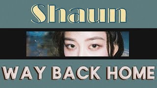 SHAUN (숀) - Way Back Home (웨이백홈) [Han|Rom|Vostfr]
