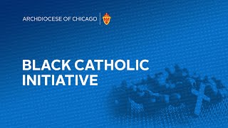 Black Catholic Initiative -- 47th Annual African-American Heritage Prayer Service