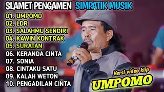 SLAMET PENGAMEN VIRAL UMPOMO, SALAHMU SENDIRI SIMPATIK MUSIC TERBARU‼️ 2025