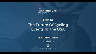 Micah Rice: The Future Of Cycling Events In The USA