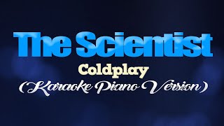 THE SCIENTIST - Coldplay (KARAOKE PIANO VERSION)