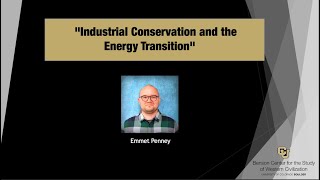 Emmet Penney: Industrial Conservation and the Energy Transition