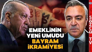 Emeklilere Bayram İkramiyesinde Yeni Gelişme! Erdoğan Eğer... Özgür Erdursun Kulisini Anlattı