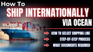 How to Ship Internationally via Ocean Freight | Step-by-Step Process, Documents & Cost Explained