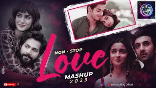 Nonstop Love Mashup 2023 🧡🧡💚 Best Mashup of Arijit Singh, Jubin Nautiyal, Atif Aslam , Darshan Raval