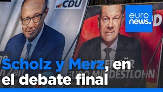 Olaf Scholz y Friedrich Merz se enfrentan en el debate final antes de las elecciones alemanas