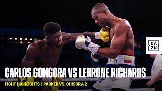 FIGHT HIGHLIGHTS | Carlos Gongora vs. Lerrone Richards