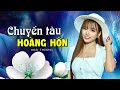 Album Hoài Thương Nghe Nhiều Nhất ♬ LK Nhạc Bolero - Chuyến Tàu Hoàng Hôn (Hoài Linh - Minh Kỳ)