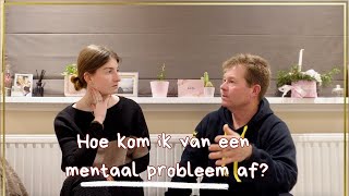 Hoe kom ik van een mentaal probleem af? *31