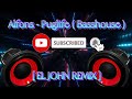 Alfons - Puglife ( Basshouse ) [ EL JOHN REMIX ]