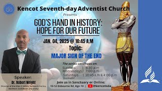 Major Sign of the End | Dr Robert Wright | Gods Hand in History | Sabb Jan 4, 2025,  9:15AM; 10:45AM