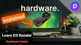 Ultimate D5 Render Hardware Guide: Recommendations \u0026 Buying Tips