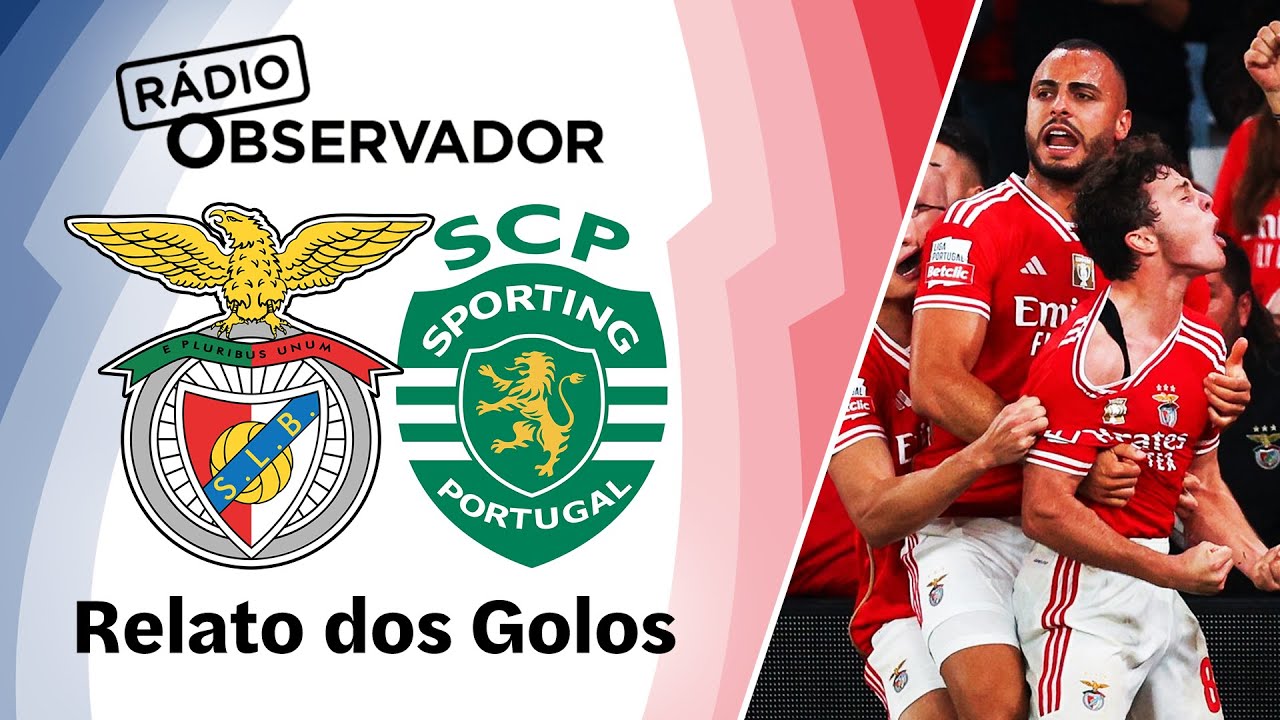 Benfica 2-1 Sporting | Relato Dos Golos | Rádio Observador | Liga ...