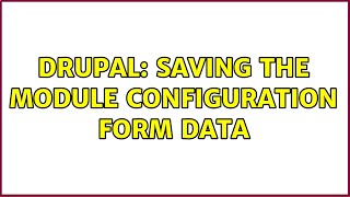 Drupal: Saving the module configuration form data
