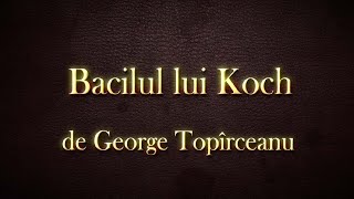 Bacilul lui Koch | George Topîrceanu | Carti Audio | Poezii, Proza, Psalmi #parodii #topirceanu