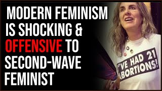 Modern Feminism Is Shocking And Offensive To Second-Wave Feminist