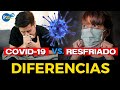 COVID-19: Conoce las diferencias entre un RESFRIADO COMÚN y CORONAVIRUS