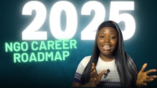 ROADMAP TO GETTING AN NGO JOB IN 2025 | SIMPLE DOABLE STEPS