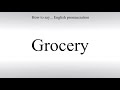 How To Pronounce Grocery - How To Say: American pronunciation