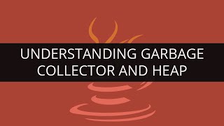 Understanding Java Garbage Collector and Heap | Java Garbage Collection Tutorial | Edureka