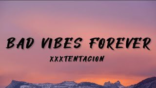 XXXTENTACION - Bad Vibes Forever (lyrics) ft. PnB Rock & Trippie Redd