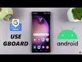 How To Use Gboard On Android Phone