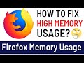 How To Reduce Mozilla Firefox Memory Usage | Fix High Memory Usage by Firefox (Easiest Way)