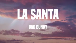 Bad Bunny - La Santa (Lyrics)