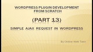Wordpress Plugin Development tutorial from scratch (Part 13) Simple Ajax Request in Wordpress