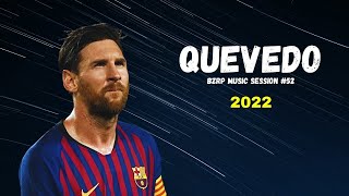 Lionel Messi • QUEVEDO | BZRP Music Sessions # 52 -Goals & Skills