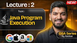 Lecture 2: How a Java Program Run || DSA Series by Babbar