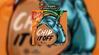 Vybz Kartel - Chip It Off (Re-Release) Dancehall 2019