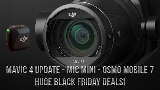 DJI Mavic 4 Updates, New Mic Mini \u0026 Osmo Mobile 7, Plus Black Friday Deals!