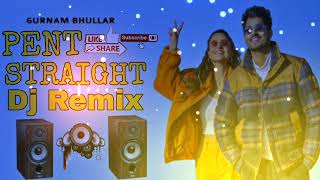 Jatt Nal Pent Straight Aa Jattiye(Dj Remix)Gurnam Bhullar|Herd Dj Remix Song|Latest Punjabi Song2022