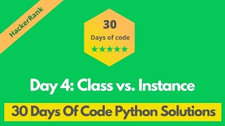 HackerRank Day 4: Class vs Instance problem solution in Python | 30 Days Of Code problems solutions