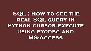 SQL : How to see the real SQL query in Python cursor.execute using pyodbc and MS-Access