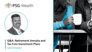 Trade with PSG: Q&A  - Retirement annuity and Tax free Investment Plans