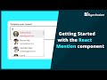 Getting Started with the React Mention Component