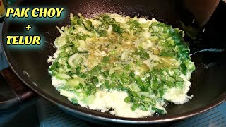 Sayur Pak Choy tumis telur simple dan sedap