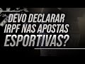 Apostas Esportivas no IRPF - Imposto de Renda