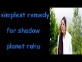 Secret Remedy for shadow planet Rahu: mahakali vedic:usa,UK,use,India,Canada,Asia, singapore,C.A