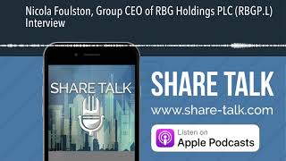 Nicola Foulston, Group CEO of RBG Holdings PLC (RBGP.L) Interview