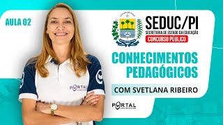 CONCURSO SEDUC/PI: CONHECIMENTOS PEDAGÓGICOS - AULA 02 @CursosdoPortal